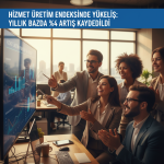 Hizmet-Uretim-Endeksinde-Yukselis-Yillik-Bazda-4-Artis-Kaydedildi-gemini